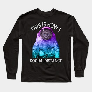 This Is How I Social Distance Cat Long Sleeve T-Shirt